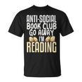 Anti Social Book Club Go Away I'm Reading T-Shirt