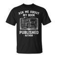 Ask Me About My Book Published Author T-Shirt