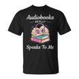 Audiobooks Listener Fun Tee Audio Book And Book Nerd T-Shirt