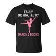 Ballerina Ballet Dancer Books Lover Distracted Dance Books T-Shirt