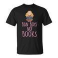 Ban Boys Not Books Cute Feminist Literacy Advocate T-Shirt Ban Boys Not Books Cute Feminist Literacy Advocate T-Shirt