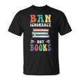 Ban Ignorance Not Books I Read Banned Books T-Shirt