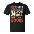 Ban Liars And Crooks Not History And Books Banned Book Lover T-Shirt