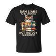 Ban Liars And Crooks Not History And Books Cat T-Shirt