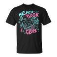 Beach Book Club Summer Book Lover Reading Summer Sayin Quote T-Shirt Beach Book Club Summer Book Lover Reading Summer Sayin Quote T-Shirt