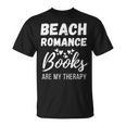 Beach Romance Beach Romance Books Are My Therapy T-Shirt