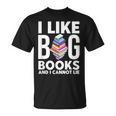 I Like BIG Books & I Cannot Lie T-Shirt