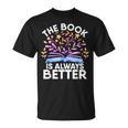 The Book Is Always Better Literature Teacher Reading T-Shirt