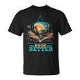 The Book Was Better Literature Reading Bookworm T-Shirt The Book Was Better Literature Reading Bookworm T-Shirt