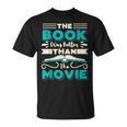 The Book Was Better Than The Movie Literary Library Bookworm T-Shirt The Book Was Better Than The Movie Literary Library Bookworm T-Shirt