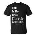 This Is Book Character Costume Easy Lazy DIY Halloween Party T-Shirt This Is Book Character Costume Easy Lazy DIY Halloween Party T-Shirt