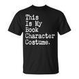 This Is My Book Character Costume Lazy Halloween Costume T-Shirt This Is My Book Character Costume Lazy Halloween Costume T-Shirt