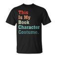 This Is My Book Character Costume For Book Lovers Vintage T-Shirt This Is My Book Character Costume For Book Lovers Vintage T-Shirt