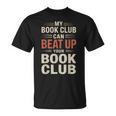 My Book Club Can Beat Up Your Book Club T-Shirt