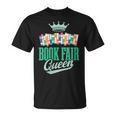 Book Fair Queen Literature School Book Fair Event T-Shirt Book Fair Queen Literature School Book Fair Event T-Shirt