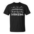 Book Lover Bookish Reading Bookworm Bibliophile Nerd Geek T-Shirt Book Lover Bookish Reading Bookworm Bibliophile Nerd Geek T-Shirt