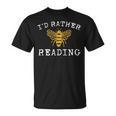 Book Lover I'd Rather Bee Reading Teacher Librarian T-Shirt Book Lover I'd Rather Bee Reading Teacher Librarian T-Shirt