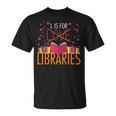 Book Lover L Is For Libraries Librarian Valentines T-Shirt