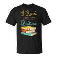 Book Lover I Read Past My Bedtime T-Shirt Book Lover I Read Past My Bedtime T-Shirt