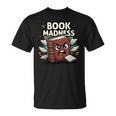 Book Madness Reading Lover School Humor T-Shirt