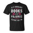 Book And Pajama Count Me In For Bookworm Pajama Party T-Shirt Book And Pajama Count Me In For Bookworm Pajama Party T-Shirt