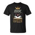 Book Queen Book Lovers Bookworm Reading Novelty Shirt T-Shirt