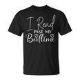 Book Reader I Read Past My Bedtime Bookworm Lover Librarian T-Shirt