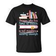 Book Reading Anyone Has Time To Clean Not Reading Enough T-Shirt Book Reading Anyone Has Time To Clean Not Reading Enough T-Shirt
