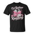 Book Reading I'd Rather Be Reading T-Shirt