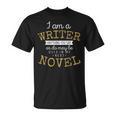 Book Writers I Am A Writer Authors And Writers Novelists T-Shirt Book Writers I Am A Writer Authors And Writers Novelists T-Shirt