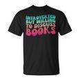 Bookish Reading Love Introverted But Willing To Discuss Book T-Shirt Bookish Reading Love Introverted But Willing To Discuss Book T-Shirt