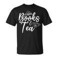 Books & Tea Book Reading Bookworm Read Books Librarian T-Shirt