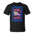 Books And Coffee Bookish Bookworm Reading Book Lover Women T-Shirt