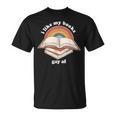 I Like My Books Gay AF LGBTQ Pride Read Diverse Quote T-Shirt