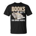 Books Are Just TV For Smart People Librarian Library T-Shirt