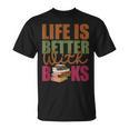 Books Novels Reading Shirt Life Is Better With Books T-Shirt