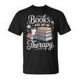 Books Are My Therapy Reading Lover Cozy Environment T-Shirt Books Are My Therapy Reading Lover Cozy Environment T-Shirt