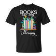 Books Are My Therapy T-Shirt