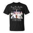 Buy Me Books And Tell Me To Stfuattdlagg Smutty Book Merch T-Shirt Buy Me Books And Tell Me To Stfuattdlagg Smutty Book Merch T-Shirt