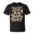 You Can Call Me Book Fairy Reading Magical Hobby T-Shirt