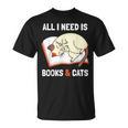 Cat Lovers All I Need Is Books & Cats Book Men Women Kids T-Shirt