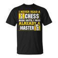 Chess Player I Never Read a Chess Book Chess T-Shirt