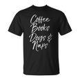 Coffee Books Dogs & Naps Shirt Cute Reading Caffeine T-Shirt Coffee Books Dogs & Naps Shirt Cute Reading Caffeine T-Shirt