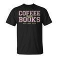 Coffee And Books Sip Then Flip Book Lovers & Readers T-Shirt