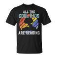 All The Cool Kids Are Reading For a Book Lovers T-Shirt