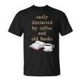 Dark Academia Aesthetic Easily Distracted By Coffee And Book T-Shirt Dark Academia Aesthetic Easily Distracted By Coffee And Book T-Shirt