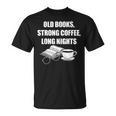 Dark Academia Aesthetic Old Books Strong Coffee Long Nights T-Shirt Dark Academia Aesthetic Old Books Strong Coffee Long Nights T-Shirt