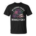 Dark Romance Book Lovers Quote Favorite Color Morally Grey T-Shirt