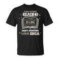 A Day Without Reading Is Like Just Kidding Books Reading T-Shirt