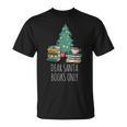 Dear Santa Books Only Bookworm Reading Library Kids Book T-Shirt Dear Santa Books Only Bookworm Reading Library Kids Book T-Shirt